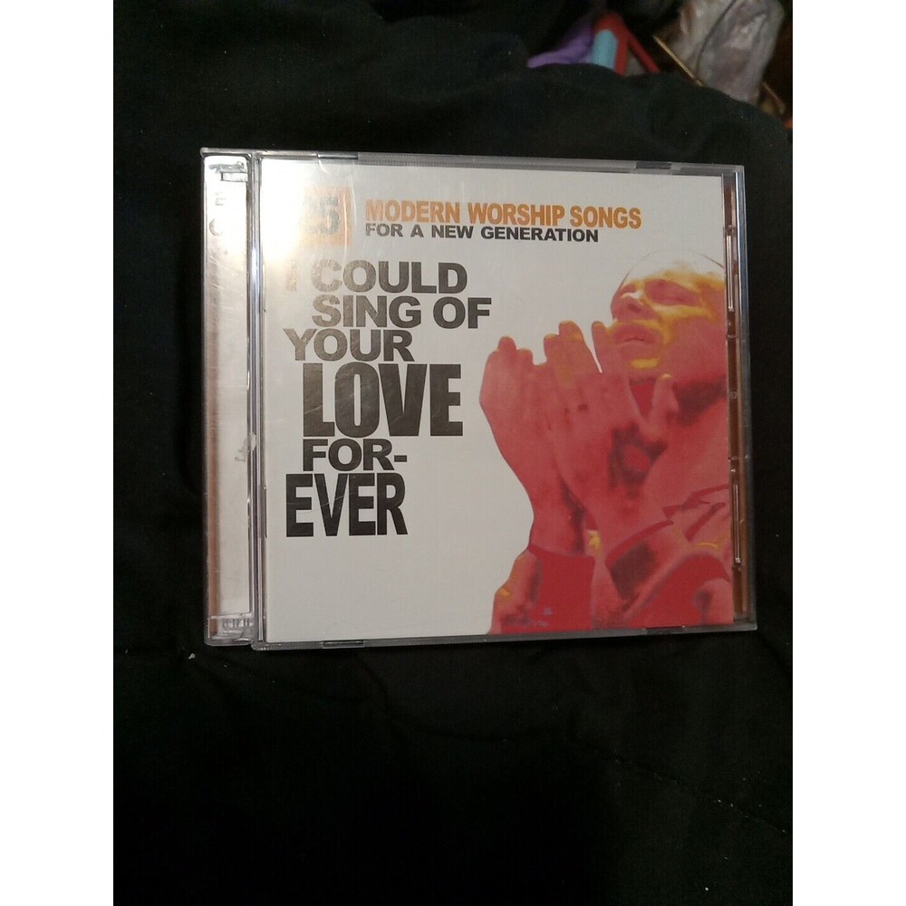 I Could Sing of Your Love Forever: 25 Modern Worship Songs